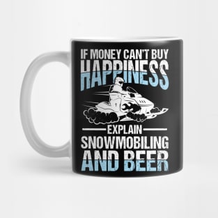 If Money Can't Buy Happiness Explain Snowmobiling and Beer Mug